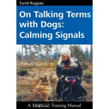 On Talking Terms with Dogs: Calming Signals