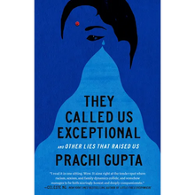 They Called Us Exceptional: And Other Lies That Raised Us