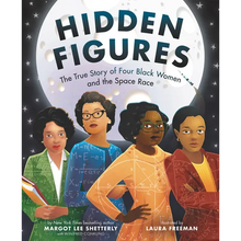 Hidden Figures: The True Story of Four Black Women and the Space Race
