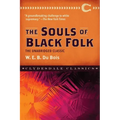 The Souls of Black Folk: The Unabridged Classic