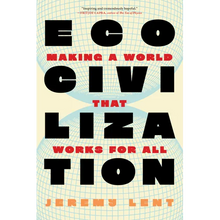 Ecocivilization: Making a World That Works for All