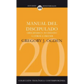 Manual del Discipulado: Creciendo Y Ayudando a Otros a Crecer