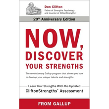 Now, Discover Your Strengths: The Revolutionary Gallup Program That Shows You How to Develop Your Unique Talents and Strengths