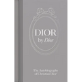 Dior by Dior: The Autobiography of Christian Dior
