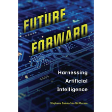 Future Forward: Harnessing Artificial Intelligence