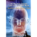 An Amazing Journey Into the Psychotic Mind - Breaking the Spell of the Ivory Tower