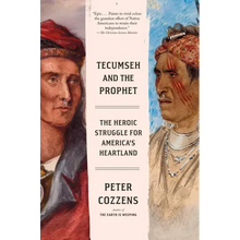 Tecumseh and the Prophet: The Heroic Struggle for America's Heartland