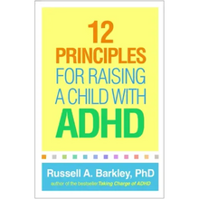 12 Principles for Raising a Child with ADHD