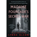 Madame Fourcade's Secret War: The Daring Young Woman Who Led France's Largest Spy Network Against Hitler