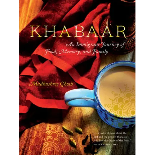 Khabaar: An Immigrant Journey of Food, Memory, and Family