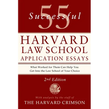 55 Successful Harvard Law School Application Essays, 2nd Edition: With Analysis by the Staff of the Harvard Crimson