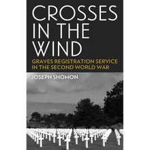 Crosses In The Wind: Graves Registration Service in the Second World War