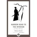 Narrow Road to the Interior: And Other Writings