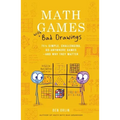 Math Games with Bad Drawings: 75 1/4 Simple, Challenging, Go-Anywhere Games--And Why They Matter