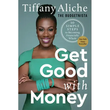 Get Good with Money: Ten Simple Steps to Becoming Financially Whole