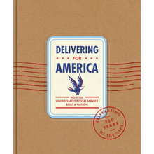 Delivering for America: How the United States Postal Service Built a Nation