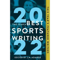 The Year's Best Sports Writing 2022