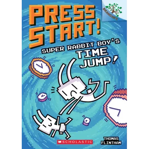 Super Rabbit Boy's Time Jump!: A Branches Book (Press Start! #9): Volume 9