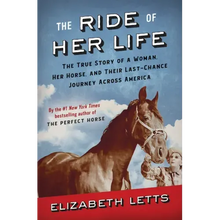 The Ride of Her Life: The True Story of a Woman, Her Horse, and Their Last-Chance Journey Across America
