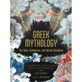 Greek Mythology: The Gods, Goddesses, and Heroes Handbook: From Aphrodite to Zeus, a Profile of Who's Who in Greek Mythology