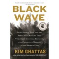 Black Wave: Saudi Arabia, Iran, and the Forty-Year Rivalry That Unraveled Culture, Religion, and Collective Memory in the Middle East