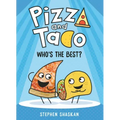 Pizza and Taco: Who's the Best?: (A Graphic Novel)