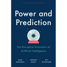 Power and Prediction: The Disruptive Economics of Artificial Intelligence