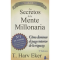 Los Secretos de la Mente Millonaria: Como Dominar el Juego Interior de A Riqueza = Secrets of the Millionaire Mind