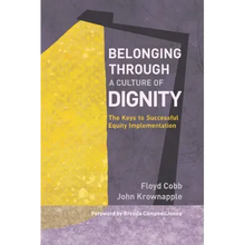 Belonging Through a Culture of Dignity: The Keys to Successful Equity Implementation