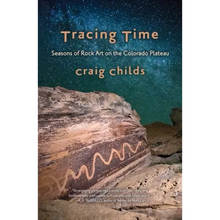 Tracing Time: Seasons of Rock Art on the Colorado Plateau