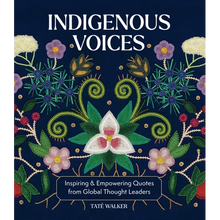 Indigenous Voices: Inspiring & Empowering Quotes from Global Thought Leaders