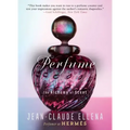 Perfume: The Alchemy of Scent