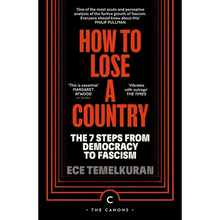 How to Lose a Country: The 7 Steps from Democracy to Fascism