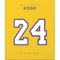 The Little Book of Kobe: In His Own Words-The Wisdom of a King of Sport, Business and Charity