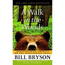A Walk in the Woods: Rediscovering America on the Appalachian Trail