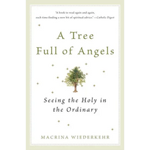 A Tree Full of Angels: Seeing the Holy in the Ordinary