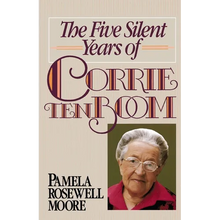 The Five Silent Years of Corrie Ten Boom
