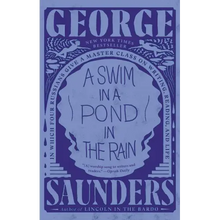 A Swim in a Pond in the Rain: In Which Four Russians Give a Master Class on Writing, Reading, and Life