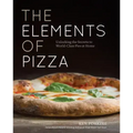 The Elements of Pizza: Unlocking the Secrets to World-Class Pies at Home [A Cookbook]