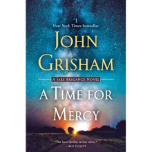 A Time for Mercy: A Jake Brigance Novel