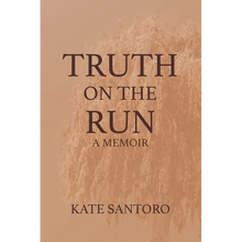 Truth on the Run: A Memoir