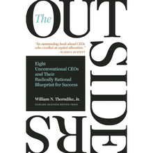 The Outsiders: Eight Unconventional CEOs and Their Radically Rational Blueprint for Success