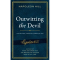 Outwitting the Devil(r): The Complete Text, Reproduced from Napoleon Hill's Original Manuscript, Including Never-Before-Published Content