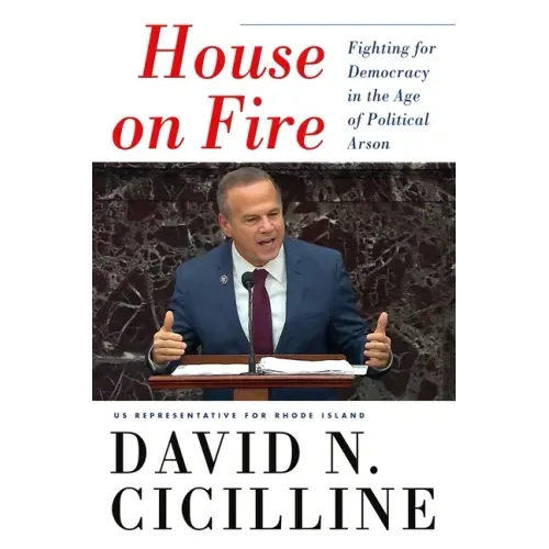 House on Fire: Fighting for Democracy in the Age of Political Arson