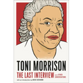 Toni Morrison: The Last Interview: And Other Conversations