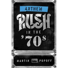 Anthem: Rush in the '70s