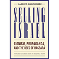 Selling Israel: Zionism, Propaganda, and the Uses of Hasbara