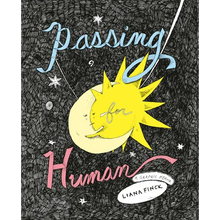 Passing for Human: A Graphic Memoir