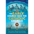 Early Church Was the Catholic