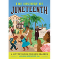 The History of Juneteenth: A History Book for New Readers
